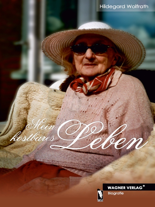 Title details for Mein kostbares Leben by Hildegard Wolfrath - Available